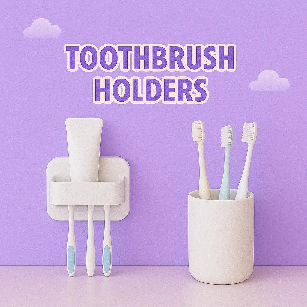 Toothbrush Holders
