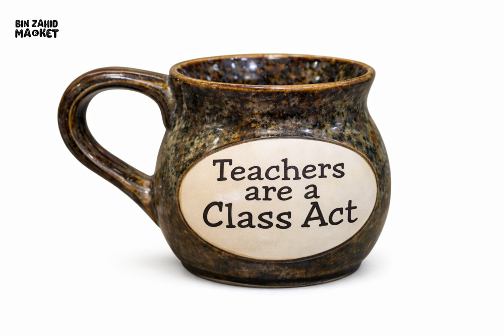 TEACHERS QUOTE CERAMIC COFFEE MUG – “TEACHERS ARE A CLASS ACT” | HANDCRAFTED RUSTIC DESIGN